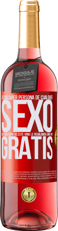 29,95 € Envío gratis | Vino Rosado Edición ROSÉ A cualquier persona de cualquier SEXO con cada copa de este vino le regalamos una tapa GRATIS Etiqueta Roja. Etiqueta personalizable Vino joven Cosecha 2025 Tempranillo