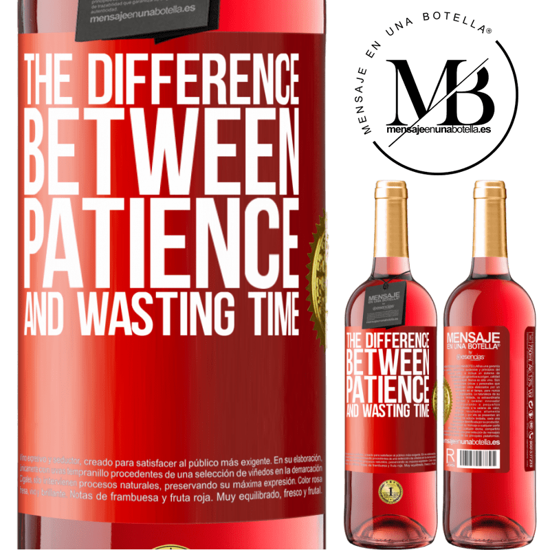 29,95 € Free Shipping | Rosé Wine ROSÉ Edition The difference between patience and wasting time Red Label. Customizable label Young wine Harvest 2022 Tempranillo