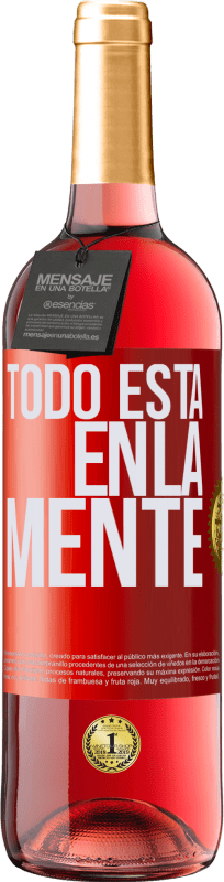 29,95 € | Vino Rosado Edición ROSÉ Todo está en la mente Etiqueta Roja. Etiqueta personalizable Vino joven Cosecha 2023 Tempranillo