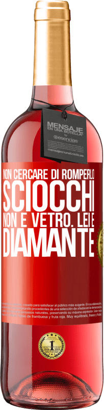 29,95 € | Vino rosato Edizione ROSÉ Non cercare di romperlo, sciocchi, non è vetro. Lei è diamante Etichetta Rossa. Etichetta personalizzabile Vino giovane Raccogliere 2024 Tempranillo