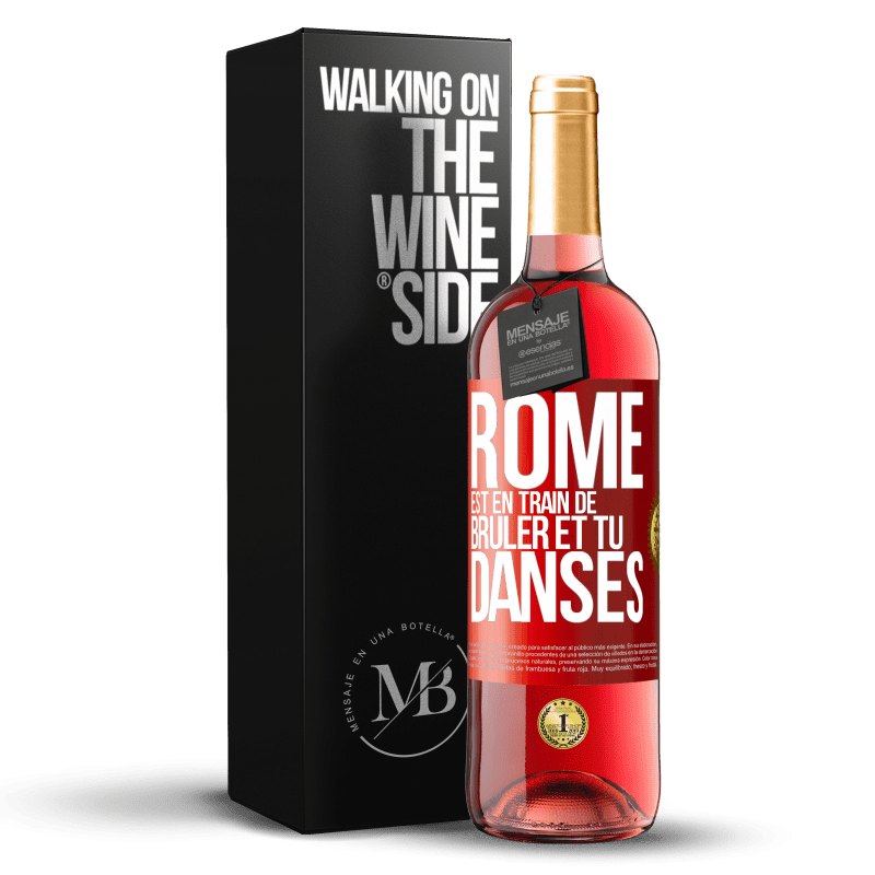 29,95 € Envoi gratuit | Vin rosé Édition ROSÉ Rome est en train de brûler et tu danses Étiquette Rouge. Étiquette personnalisable Vin jeune Récolte 2023 Tempranillo