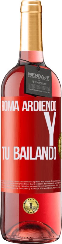 29,95 € | Vino Rosado Edición ROSÉ Roma ardiendo y tú bailando Etiqueta Roja. Etiqueta personalizable Vino joven Cosecha 2023 Tempranillo