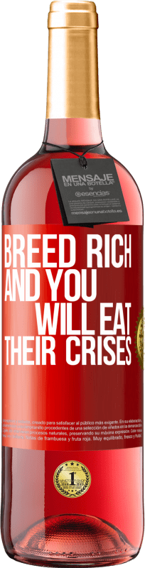29,95 € | Rosé Wine ROSÉ Edition Breed rich and you will eat their crises Red Label. Customizable label Young wine Harvest 2023 Tempranillo