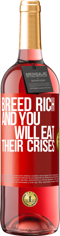 29,95 € | Rosé Wine ROSÉ Edition Breed rich and you will eat their crises Red Label. Customizable label Young wine Harvest 2024 Tempranillo