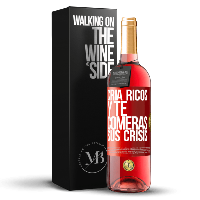 29,95 € Envío gratis | Vino Rosado Edición ROSÉ Cría ricos y te comerás sus crisis Etiqueta Roja. Etiqueta personalizable Vino joven Cosecha 2024 Tempranillo