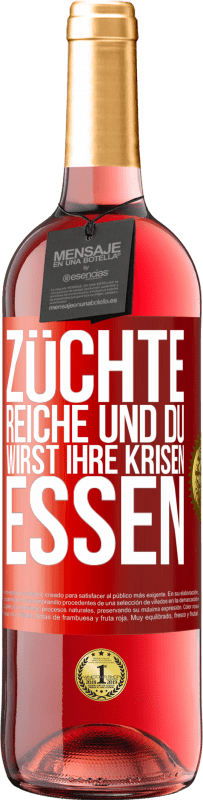 29,95 € | Roséwein ROSÉ Ausgabe Züchte Reiche und du wirst ihre Krisen essen Rote Markierung. Anpassbares Etikett Junger Wein Ernte 2023 Tempranillo