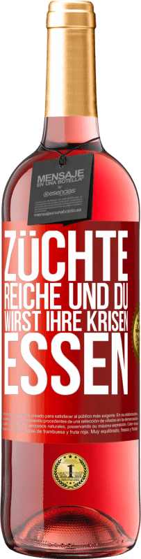 29,95 € | Roséwein ROSÉ Ausgabe Züchte Reiche und du wirst ihre Krisen essen Rote Markierung. Anpassbares Etikett Junger Wein Ernte 2024 Tempranillo