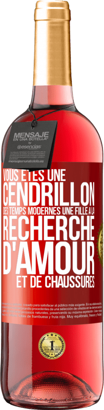 29,95 € Envoi gratuit | Vin rosé Édition ROSÉ Vous êtes une cendrillon des temps modernes une fille à la recherche d'amour et de chaussures Étiquette Rouge. Étiquette personnalisable Vin jeune Récolte 2025 Tempranillo