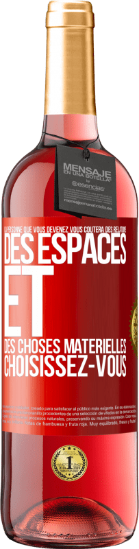 29,95 € Envoi gratuit | Vin rosé Édition ROSÉ La personne que vous devenez vous coûtera des relations, des espaces et des choses matérielles. Choisissez-vous Étiquette Rouge. Étiquette personnalisable Vin jeune Récolte 2025 Tempranillo