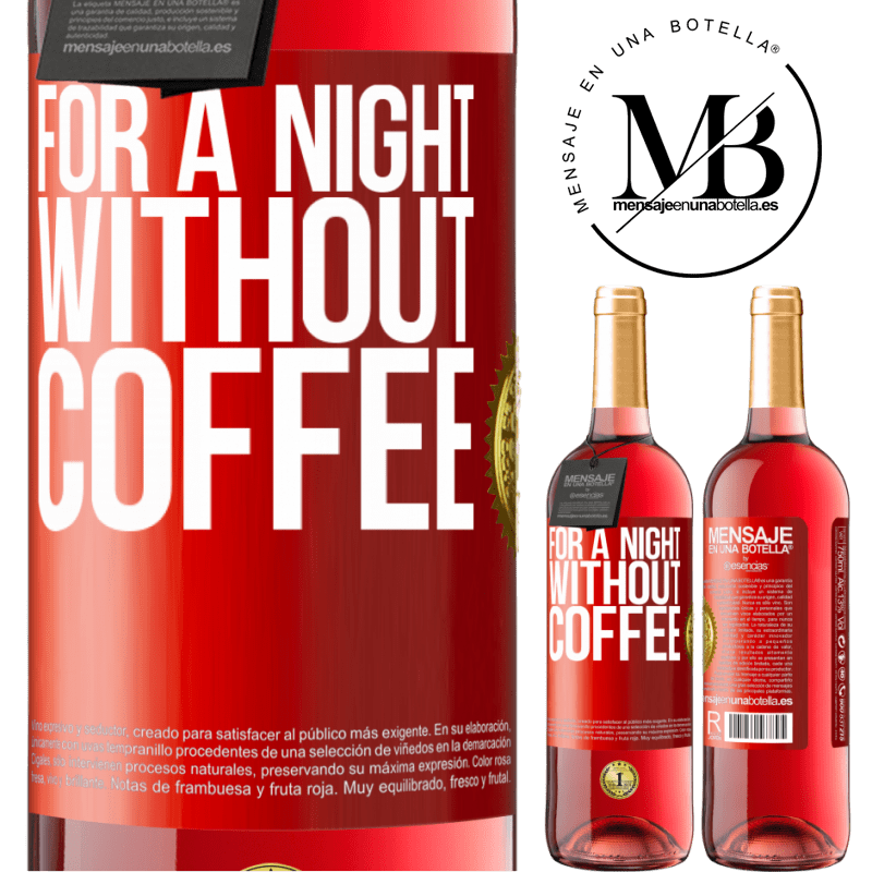 29,95 € Free Shipping | Rosé Wine ROSÉ Edition For a night without coffee Red Label. Customizable label Young wine Harvest 2022 Tempranillo