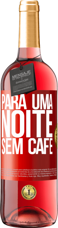 29,95 € | Vinho rosé Edição ROSÉ Para uma noite sem café Etiqueta Vermelha. Etiqueta personalizável Vinho jovem Colheita 2023 Tempranillo
