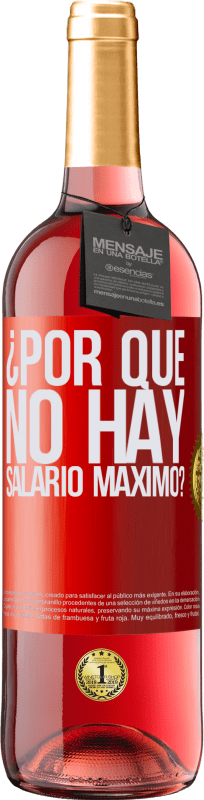 «¿Por qué no hay salario máximo?» Edición ROSÉ