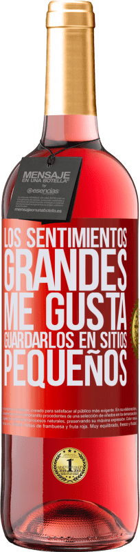 «Los sentimientos grandes me gusta guardarlos en sitios pequeños» Edición ROSÉ