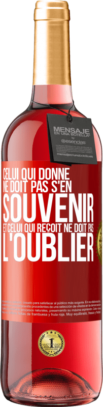 29,95 € Envoi gratuit | Vin rosé Édition ROSÉ Celui qui donne ne doit pas s'en souvenir et celui qui reçoit ne doit pas l'oublier Étiquette Rouge. Étiquette personnalisable Vin jeune Récolte 2024 Tempranillo