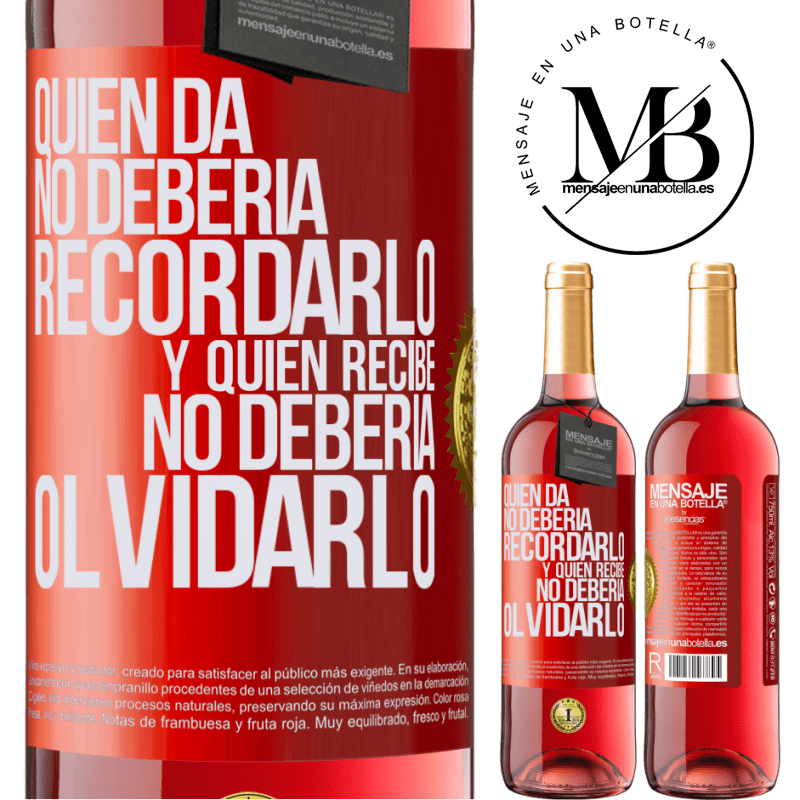 29,95 € Бесплатная доставка | Розовое вино Издание ROSÉ Кто дает, тот не должен помнить, а кто получает, тот не должен забывать Красная метка. Настраиваемая этикетка Молодое вино Урожай 2022 Tempranillo