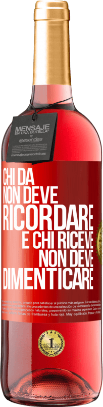 29,95 € | Vino rosato Edizione ROSÉ Chi dà non deve ricordare e chi riceve non deve dimenticare Etichetta Rossa. Etichetta personalizzabile Vino giovane Raccogliere 2024 Tempranillo