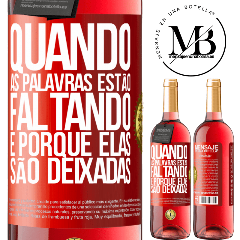 29,95 € Envio grátis | Vinho rosé Edição ROSÉ Quando as palavras estão faltando, é porque elas são deixadas Etiqueta Vermelha. Etiqueta personalizável Vinho jovem Colheita 2025 Tempranillo