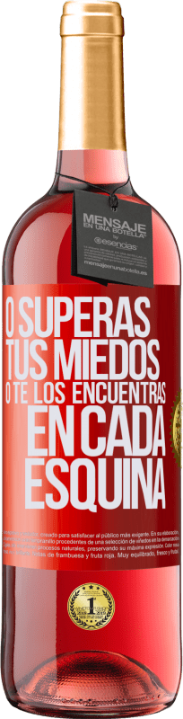 «O superas tus miedos, o te los encuentras en cada esquina» Edición ROSÉ