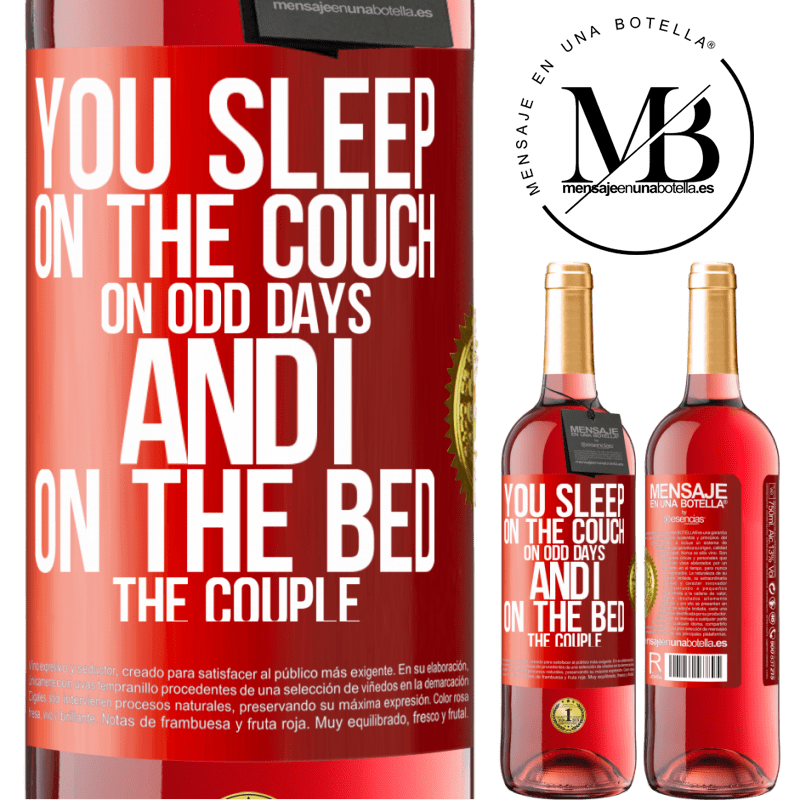 29,95 € Free Shipping | Rosé Wine ROSÉ Edition You sleep on the couch on odd days and I on the bed the couple Red Label. Customizable label Young wine Harvest 2022 Tempranillo