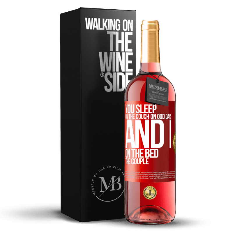 29,95 € Free Shipping | Rosé Wine ROSÉ Edition You sleep on the couch on odd days and I on the bed the couple Red Label. Customizable label Young wine Harvest 2023 Tempranillo