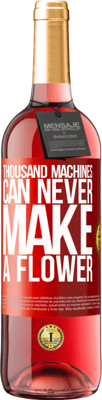 29,95 € | Rosé Wine ROSÉ Edition Thousand machines can never make a flower Red Label. Customizable label Young wine Harvest 2023 Tempranillo