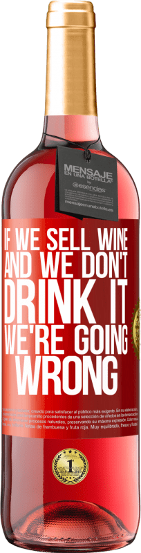 29,95 € | 桃红葡萄酒 ROSÉ版 如果我们卖酒而我们不喝酒，那我们就错了 红色标签. 可自定义的标签 青年酒 收成 2023 Tempranillo