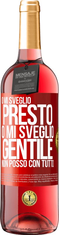 29,95 € Spedizione Gratuita | Vino rosato Edizione ROSÉ O mi sveglio presto, o mi sveglio gentile, non posso con tutto Etichetta Rossa. Etichetta personalizzabile Vino giovane Raccogliere 2025 Tempranillo