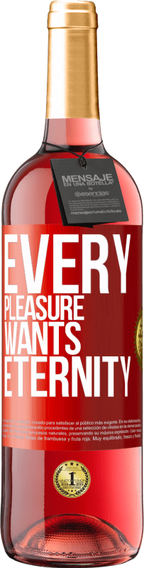 29,95 € Free Shipping | Rosé Wine ROSÉ Edition Every pleasure wants eternity Red Label. Customizable label Young wine Harvest 2021 Tempranillo