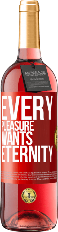 29,95 € | Rosé Wine ROSÉ Edition Every pleasure wants eternity Red Label. Customizable label Young wine Harvest 2024 Tempranillo