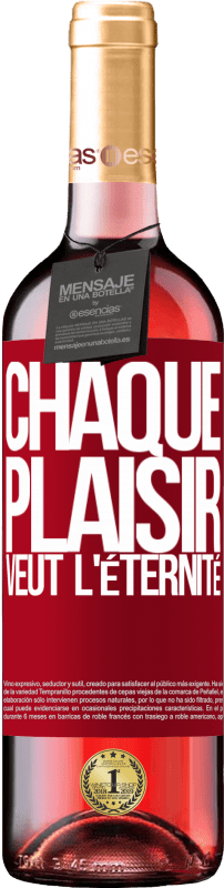 29,95 € | Vin rosé Édition ROSÉ Chaque plaisir veut l'éternité Étiquette Rouge. Étiquette personnalisable Vin jeune Récolte 2024 Tempranillo