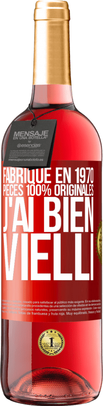 29,95 € | Vin rosé Édition ROSÉ Fabriqué en 1970, pièces 100% originales. J'ai bien vielli Étiquette Rouge. Étiquette personnalisable Vin jeune Récolte 2023 Tempranillo