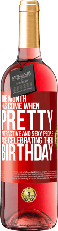 29,95 € 送料無料 | ロゼワイン ROSÉエディション 可愛くて魅力的でセクシーな人々が誕生日を祝う月が来ました 赤いタグ. カスタマイズ可能なラベル 若いワイン 収穫 2023 Tempranillo