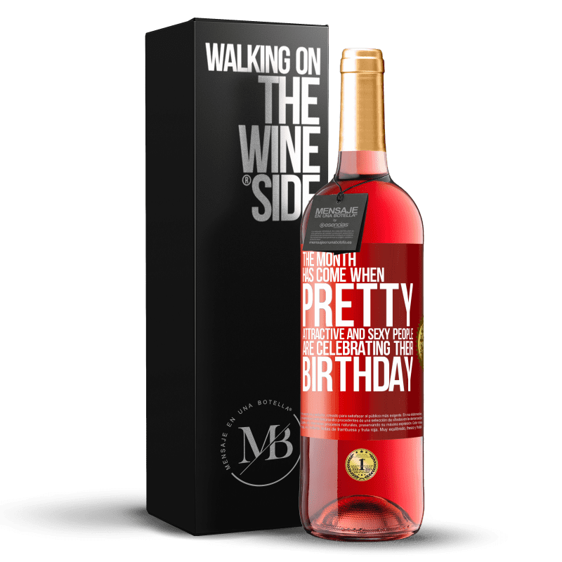 29,95 € Free Shipping | Rosé Wine ROSÉ Edition The month has come, where pretty, attractive and sexy people are celebrating their birthday Red Label. Customizable label Young wine Harvest 2024 Tempranillo