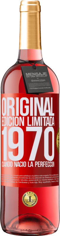 29,95 € | Vino Rosado Edición ROSÉ Original. Edición Limitada. 1970. Cuando nació la perfección Etiqueta Roja. Etiqueta personalizable Vino joven Cosecha 2024 Tempranillo