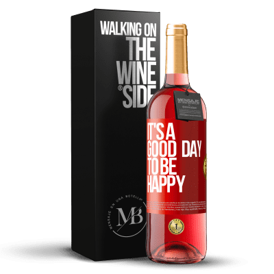 «It's a good day to be happy» Edición ROSÉ
