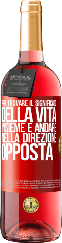 29,95 € | Vino rosato Edizione ROSÉ Per trovare il significato della vita insieme e andare nella direzione opposta Etichetta Rossa. Etichetta personalizzabile Vino giovane Raccogliere 2024 Tempranillo