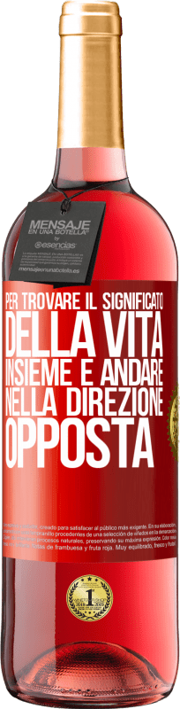 29,95 € Spedizione Gratuita | Vino rosato Edizione ROSÉ Per trovare il significato della vita insieme e andare nella direzione opposta Etichetta Rossa. Etichetta personalizzabile Vino giovane Raccogliere 2025 Tempranillo