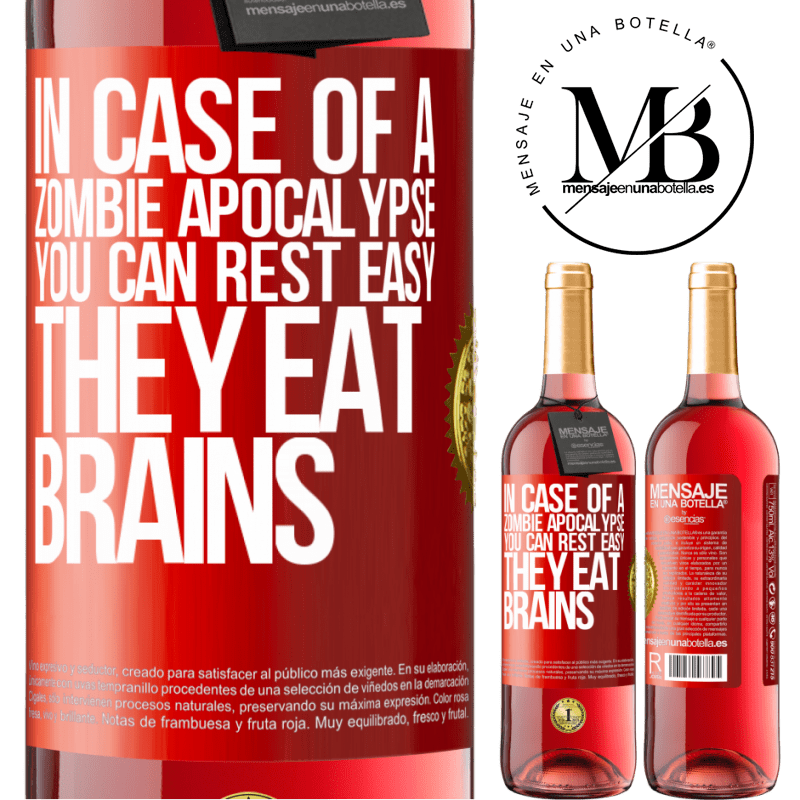 29,95 € Free Shipping | Rosé Wine ROSÉ Edition In case of a zombie apocalypse, you can rest easy, they eat brains Red Label. Customizable label Young wine Harvest 2022 Tempranillo