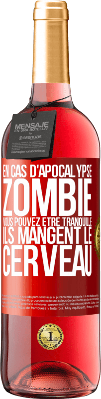 29,95 € | Vin rosé Édition ROSÉ En cas d'apocalypse zombie vous pouvez être tranquille, ils mangent le cerveau Étiquette Rouge. Étiquette personnalisable Vin jeune Récolte 2023 Tempranillo