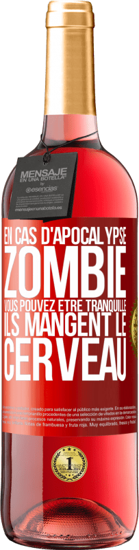 29,95 € | Vin rosé Édition ROSÉ En cas d'apocalypse zombie vous pouvez être tranquille, ils mangent le cerveau Étiquette Rouge. Étiquette personnalisable Vin jeune Récolte 2024 Tempranillo