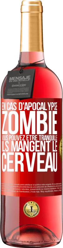 «En cas d'apocalypse zombie vous pouvez être tranquille, ils mangent le cerveau» Édition ROSÉ