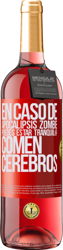 29,95 € | Vino Rosado Edición ROSÉ En caso de apocalipsis zombie, puedes estar tranquil@, comen cerebros Etiqueta Roja. Etiqueta personalizable Vino joven Cosecha 2023 Tempranillo
