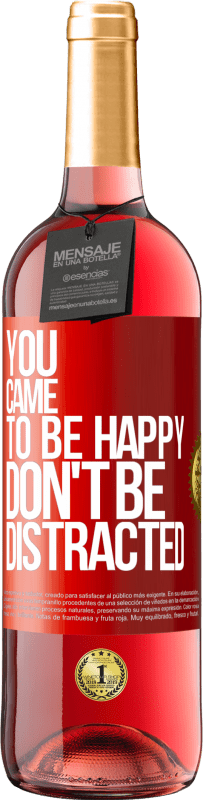 29,95 € | Rosé Wine ROSÉ Edition You came to be happy, don't be distracted Red Label. Customizable label Young wine Harvest 2023 Tempranillo