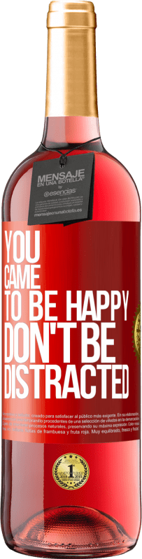 29,95 € Free Shipping | Rosé Wine ROSÉ Edition You came to be happy, don't be distracted Red Label. Customizable label Young wine Harvest 2024 Tempranillo