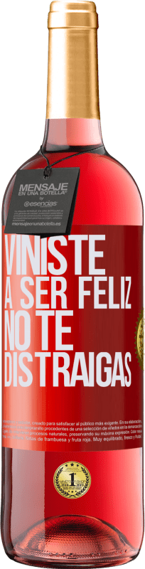 29,95 € | Vino Rosado Edición ROSÉ Viniste a ser feliz, no te distraigas Etiqueta Roja. Etiqueta personalizable Vino joven Cosecha 2024 Tempranillo