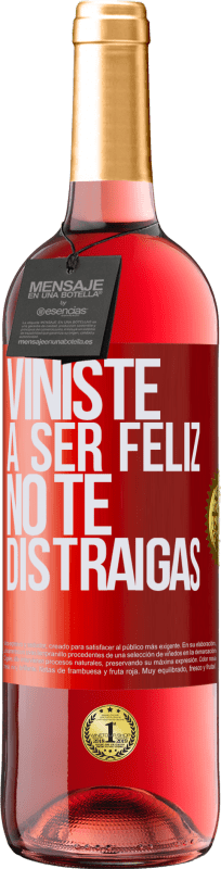 29,95 € | Vino Rosado Edición ROSÉ Viniste a ser feliz, no te distraigas Etiqueta Roja. Etiqueta personalizable Vino joven Cosecha 2025 Tempranillo
