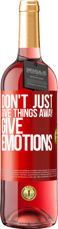 «Don't just give things away, give emotions» ROSÉ Edition