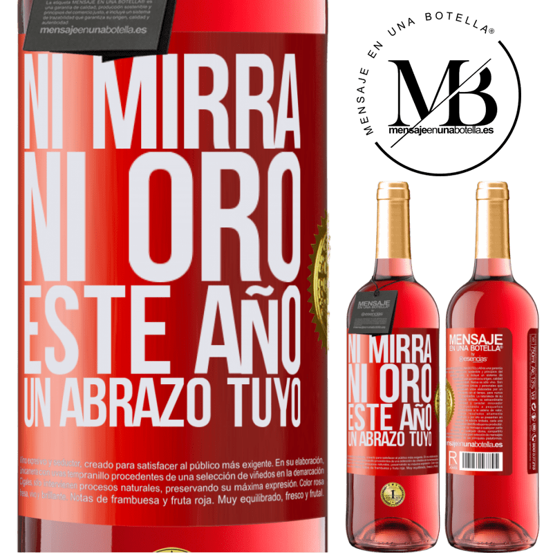 29,95 € Envío gratis | Vino Rosado Edición ROSÉ Ni mirra, ni oro. Este año un abrazo tuyo Etiqueta Roja. Etiqueta personalizable Vino joven Cosecha 2025 Tempranillo