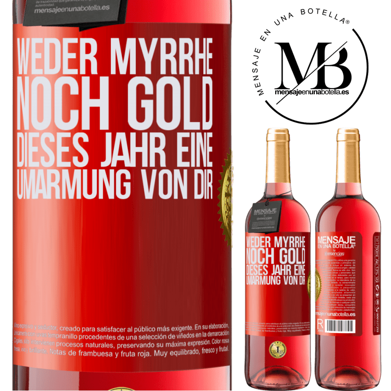 29,95 € Kostenloser Versand | Roséwein ROSÉ Ausgabe Weder Myrrhe noch Gold. Dieses Jahr eine Umarmung von dir Rote Markierung. Anpassbares Etikett Junger Wein Ernte 2025 Tempranillo