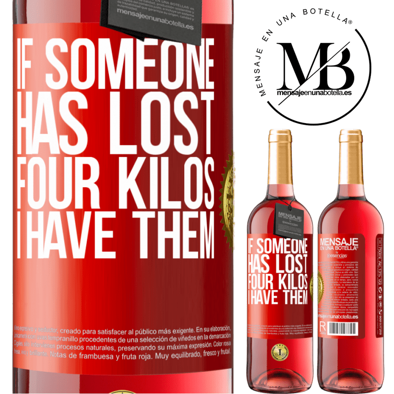 29,95 € Free Shipping | Rosé Wine ROSÉ Edition If someone has lost four kilos. I have them Red Label. Customizable label Young wine Harvest 2023 Tempranillo